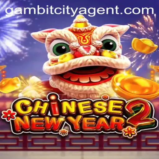 Exploring CHINESENEWYEAR2: A Vibrant Journey Through the Streets of Gambit City