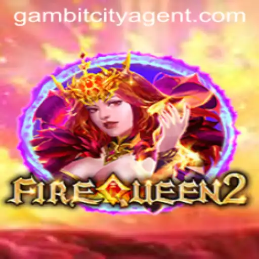 Discover the Thrills of FireQueen2 in Gambit City