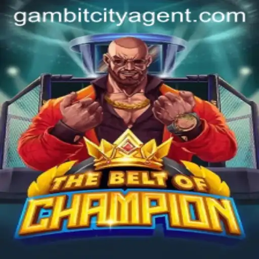 TheBeltOfChampion: Exploring the Adventure in Gambit City